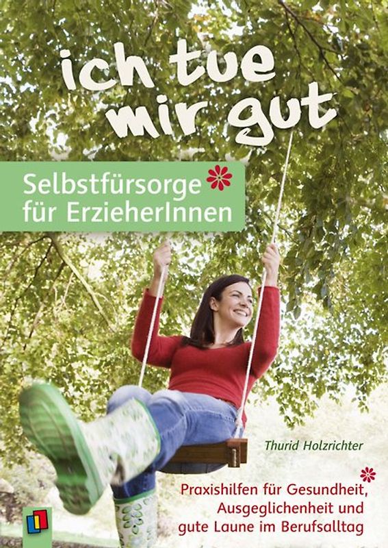 „Ich tue mir gut“ – Selbstfürsorge für Erzieher und Erzieherinnen