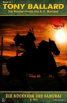 TONY BALLARD - DAS ORIGINAL, BAND 10: DIE RÜCKKEHR DES SAMURAI, 2. TEIL