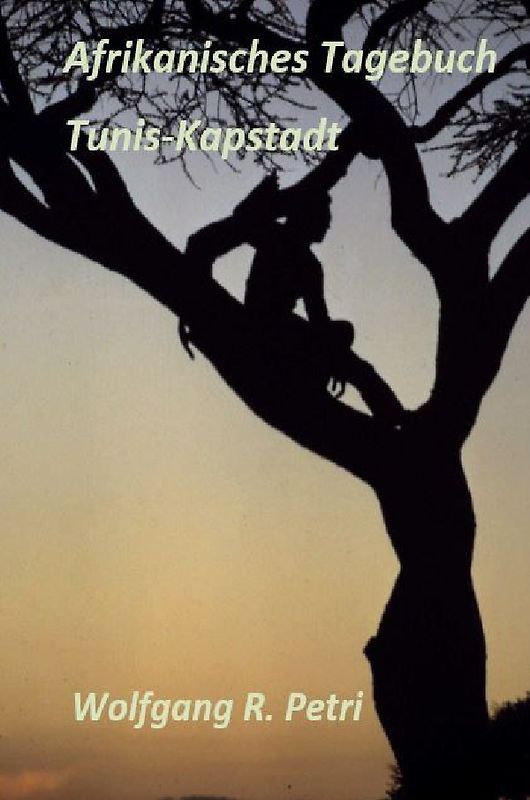 Afrikanisches Tagebuch Tunis - Kapstadt