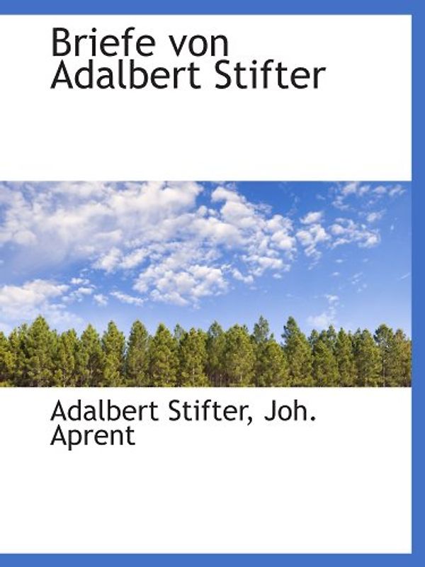 Briefe von Adalbert Stifter
