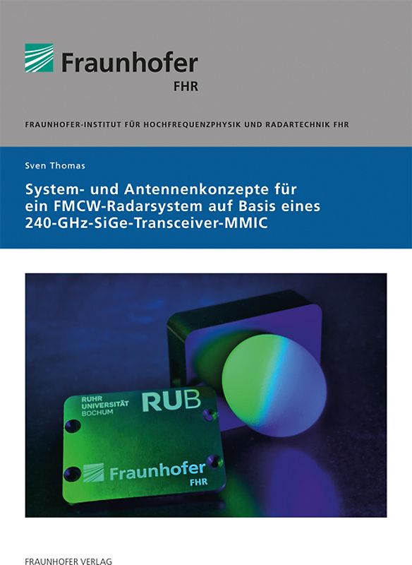 System- und Antennenkonzepte für ein FMCW-Radarsystem auf Basis eines 240-GHz-SiGe-Transceiver-MMIC