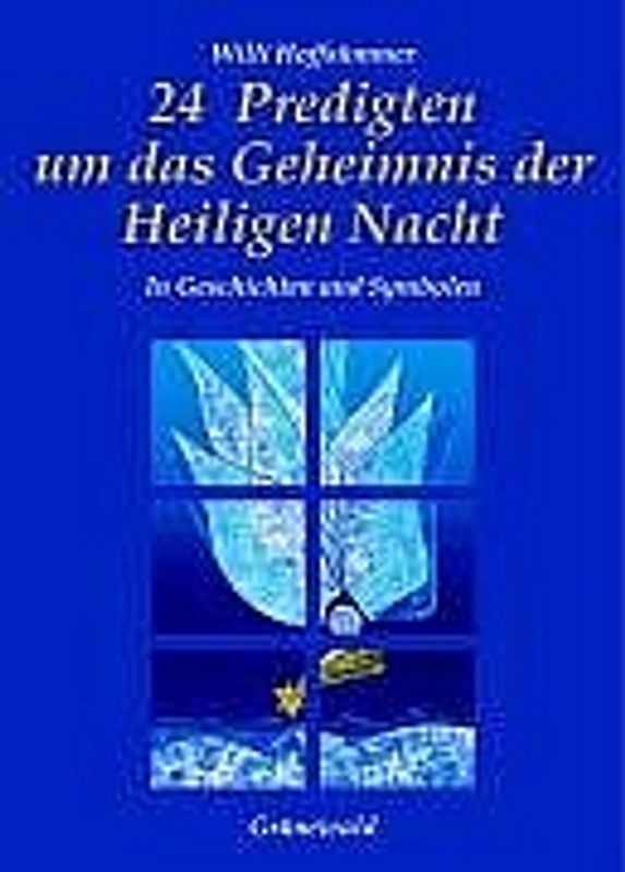 24 Predigten um das Geheimnis der Heiligen Nacht