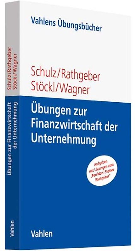 Übungen zur Finanzwirtschaft der Unternehmung
