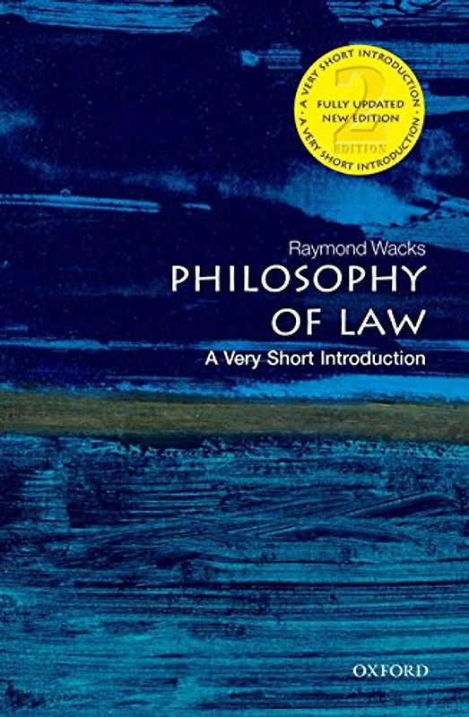 Wacks, R: Philosophy of Law: A Very Short Introduction (Very Short Introductions)