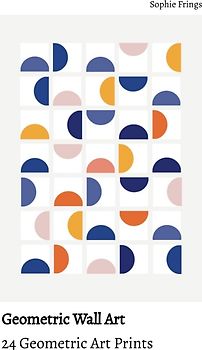 Geometric Wall Art - 24 Geometric Art Prints | Cut it, frame it & enjoy!