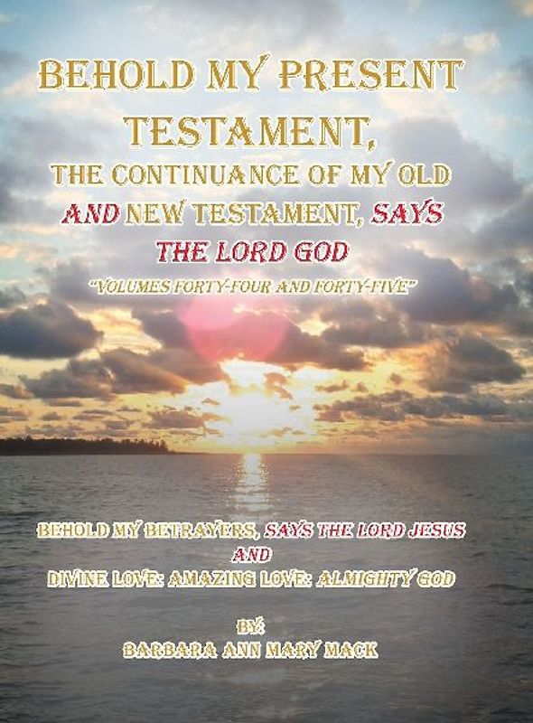 Behold My Present Testament