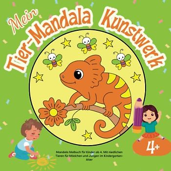 Mandala Malbuch für Kinder ab 4. Mit niedlichen Tieren für Mädchen und Jungen im Kindergarten-Alter