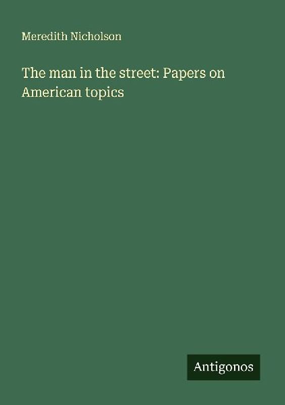 The man in the street: Papers on American topics