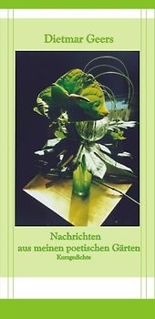 Nachrichten aus meinen poetischen Gärten