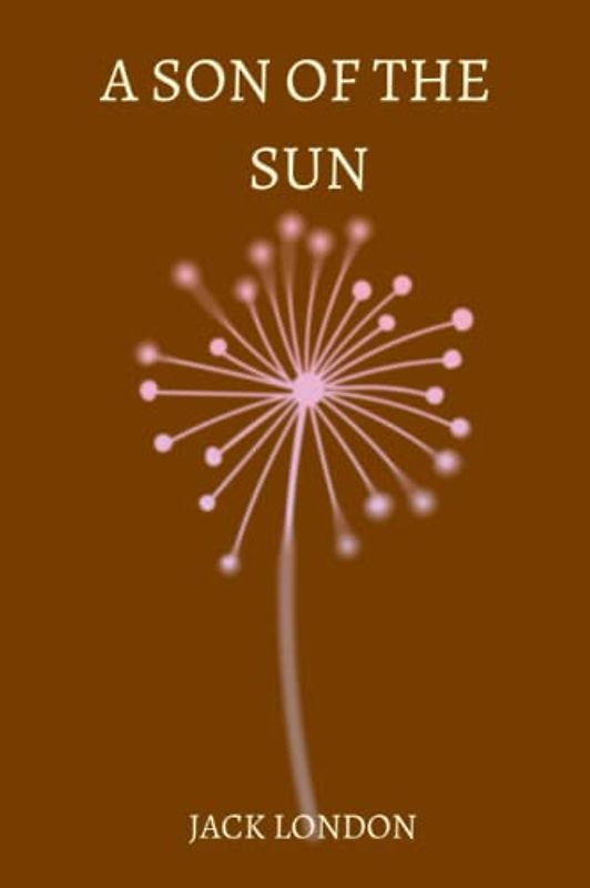 a son of the sun by Jack London