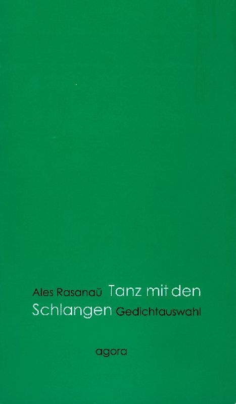 Tanz mit den Schlangen. Gedichtauswahl aus dem Weißrussischen