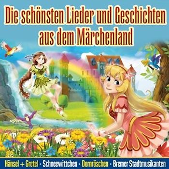 Various - Die schönsten Lieder & Geschichten aus dem Märchenland