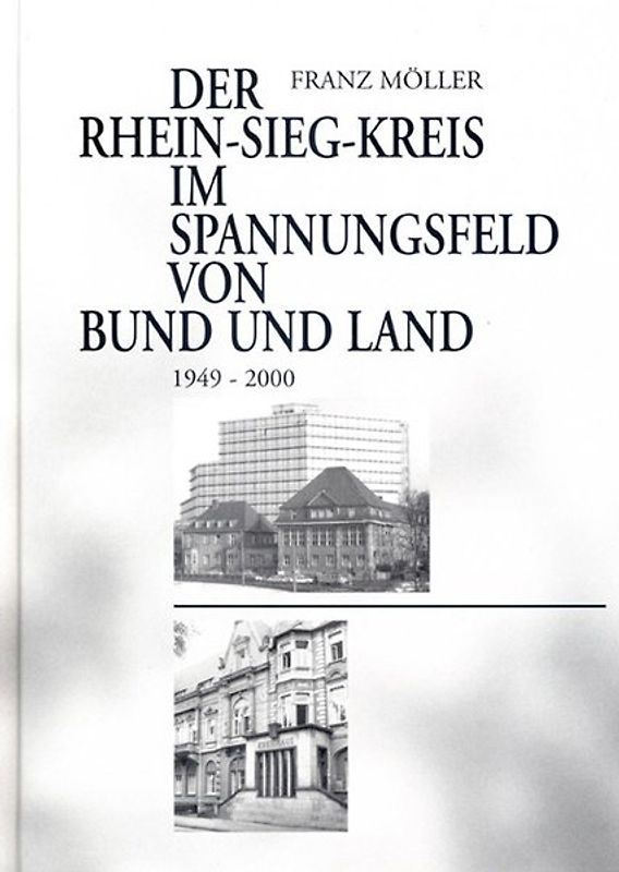 Der Rhein-Sieg-Kreis im Spannungsfeld von Bund und Land