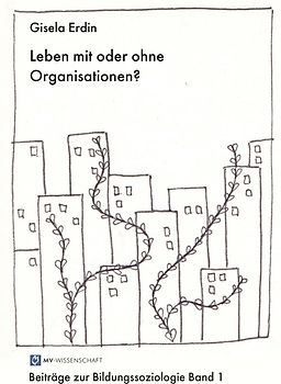 Leben mit oder ohne Organisationen?