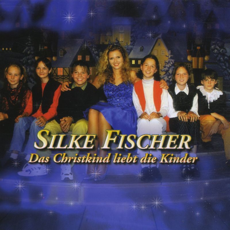 Silke Fischer - Christkind Liebt die Kinder,Da