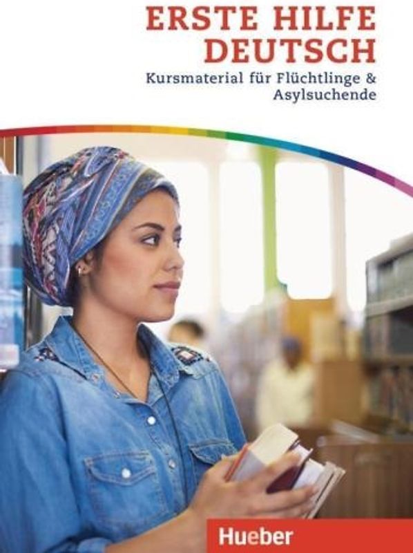 Erste Hilfe Deutsch. Kursmaterial für Flüchtlinge und Asylsuchende / Kurs- und Arbeitsbuch