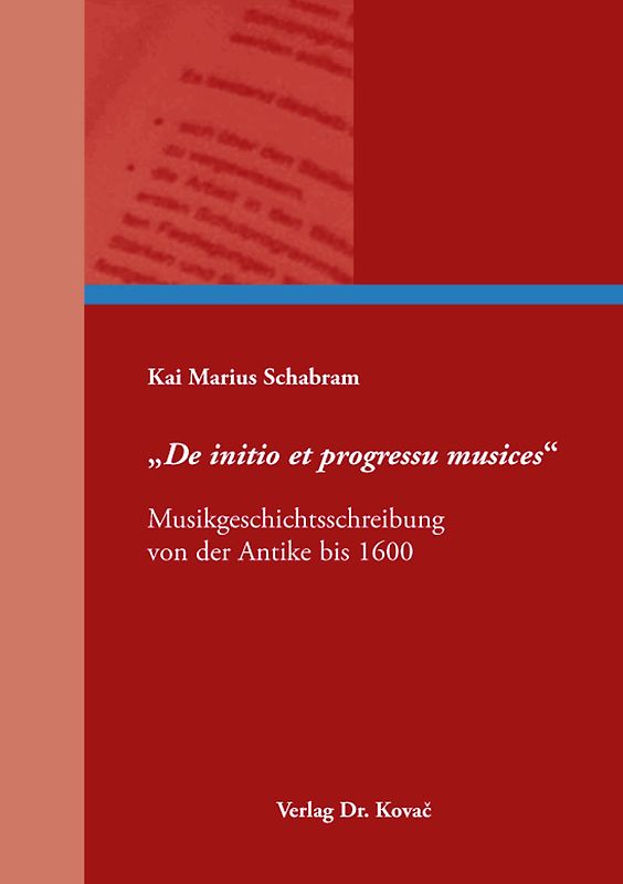 „De initio et progressu musices“ – Musikgeschichtsschreibung von der Antike bis 1600
