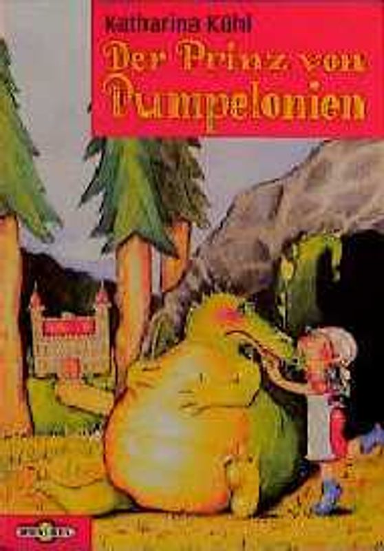Der Prinz von Pumpelonien. Ab 8 Jahren