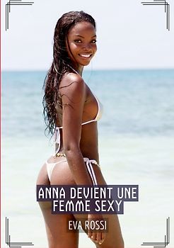 Anna devient une Femme Sexy