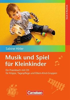 Musik und Spiel für Kleinkinder / Praxisbuch mit CD