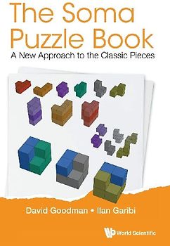 Soma Puzzle Book, The: A New Approach to the Classic Pieces