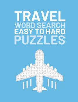 Travel Word Search: Easy To Hard Word Find Puzzles About Travel