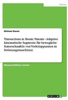Transactions in Bionic Patents - Adaptive kinematische Segmente für bewegliche Statorschaufeln von Vorleitapparaten in Strömungsmaschinen