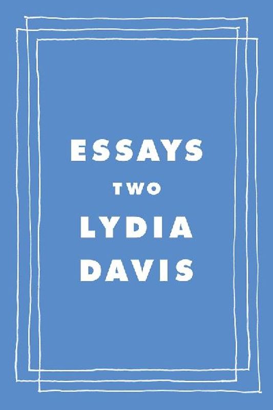 Essays Two: On Proust, Translation, Foreign Languages, and the City of Arles