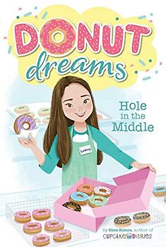 Hole in the Middle (Volume 1) (Donut Dreams, Band 1)