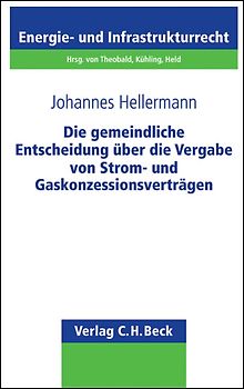 Die gemeindliche Entscheidung über die Vergabe von Strom- und Gaskonzessionsverträgen