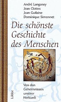 Die schönste Geschichte des Menschen