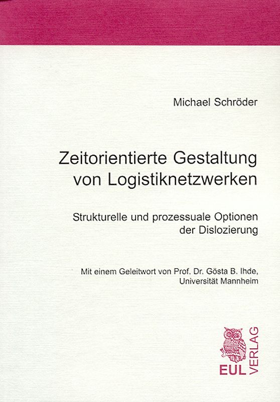 Zeitorientierte Gestaltung von Logistiknetzwerken