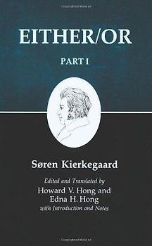 Kierkegaard's Writings, III, Part I: Either/Or. Part I: 001 - Soren Kierkegaard