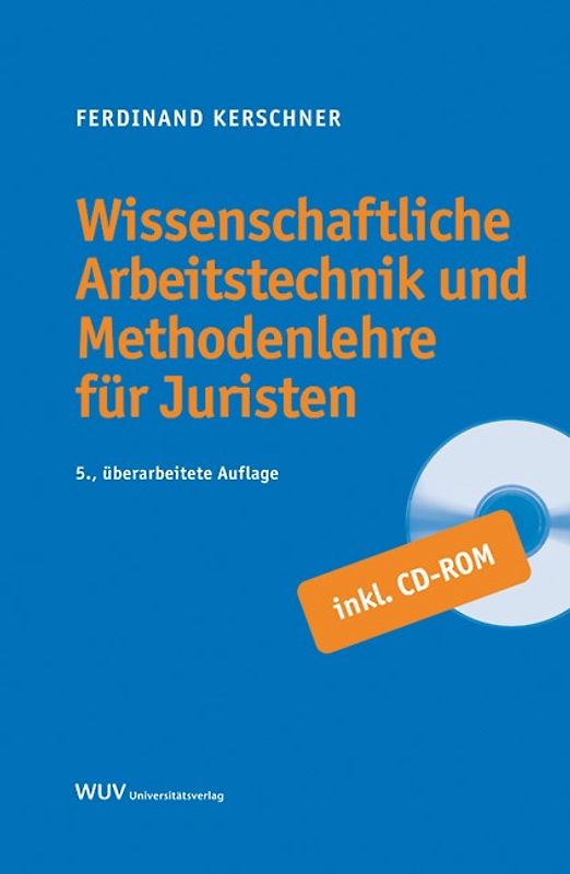 Wissenschaftliche Arbeitstechnik und Methodenlehre für Juristen