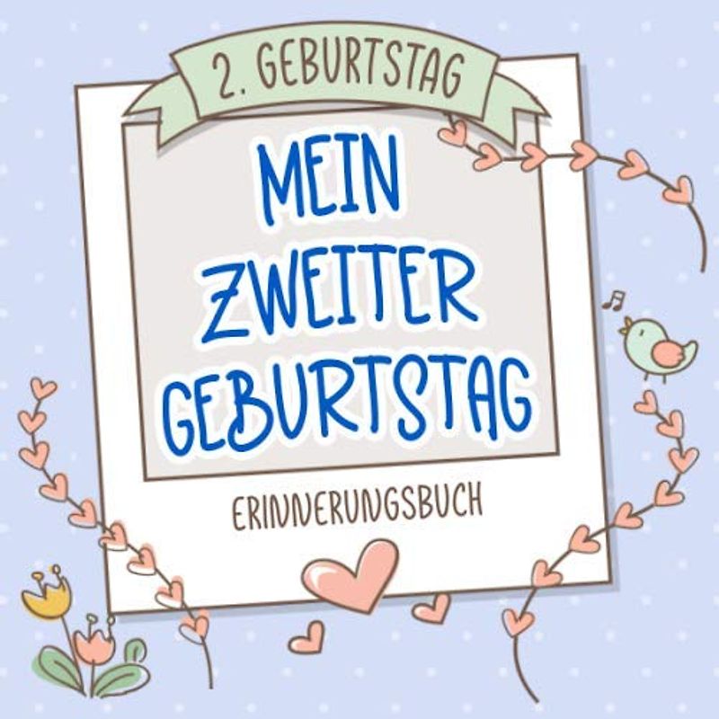 Mein zweiter Geburtstag - 2. Geburtstag Erinnerungsbuch: Buch (blanko) als Geschenk zum zweiten Geburtstag für Jungen und Mädchen, als Gästebuch und Erinnerungsalbum