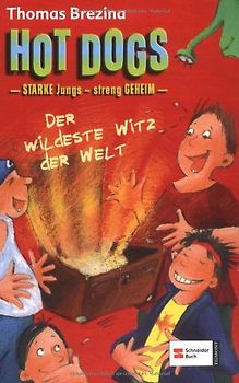 Hot Dogs - starke Jungs - streng geheim. Band 7. Der wildeste Witz der Welt