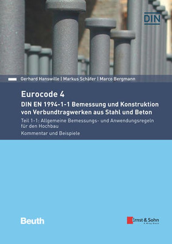 Eurocode 4 - DIN EN 1994-1-1 Bemessung und Konstruktion von Verbundtragwerken aus Stahl und Beton.