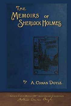The Memoirs of Sherlock Holmes (100th Anniversary Edition): With 100 Original Illustrations