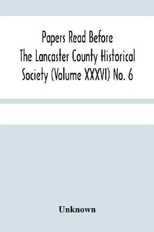 Papers Read Before The Lancaster County Historical Society (Volume Xxxvi) No. 6; Fanny Kemble In Lancaster By William Frederic Worner