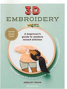 3D Embroidery: A Beginner’s Guide to Modern Raised Stitches