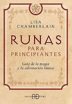 Runas para principiantes : guía de la magia y la adivinación rúnicas