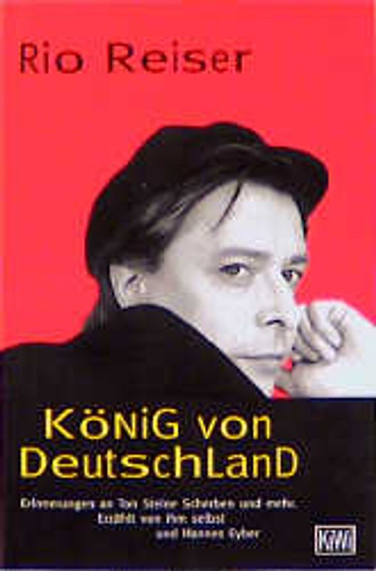 König von Deutschland. Erinnerungen an Ton Steine Scherben und mehr