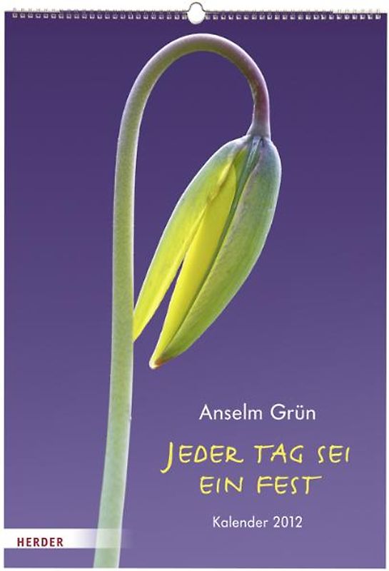 Jeder Tag sei ein Fest