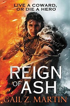 Reign of Ash (The Ascendant Kingdoms Saga, Band 2) - Martin, Gail Z.