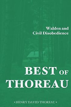 Best of Thoreau: Walden and Civil Disobedience