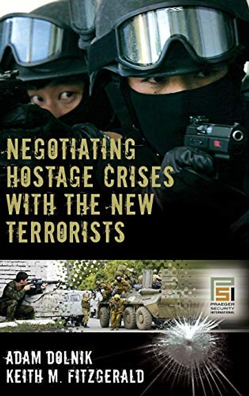 Negotiating Hostage Crises with the New Terrorists (Praeger Security International)