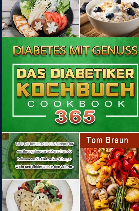 Diabetes mit Genuss – Das Diabetiker Kochbuch