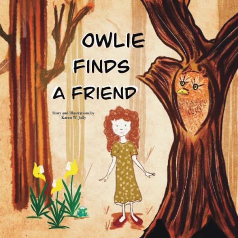 Owlie Finds A Friend: A children's adventure book - Come with Owlie as he searches for a friend!