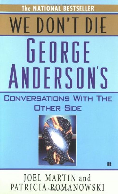 We Don't Die: George Anderson's Conversations with the Other Side - Martin, Joel