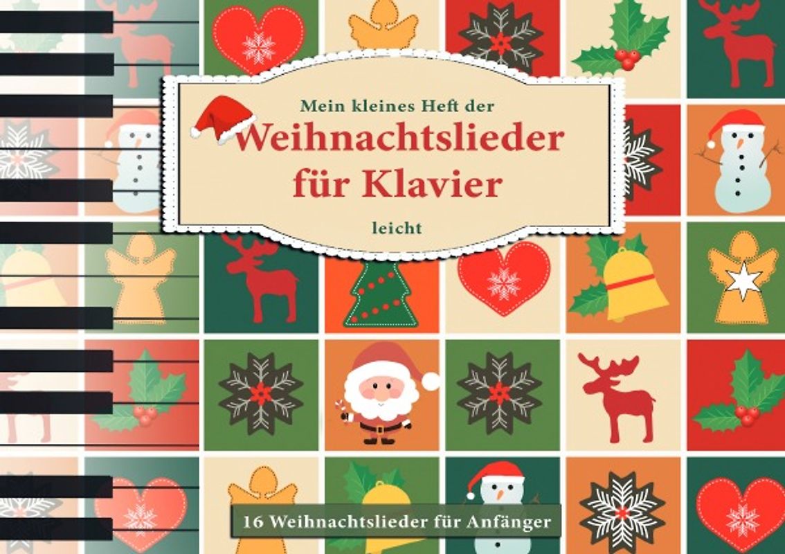 Mein kleines Heft der Weihnachtslieder für Klavier - leicht - 16 Weihnachtslieder für Anfänger